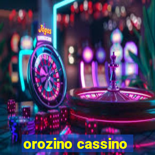 orozino cassino